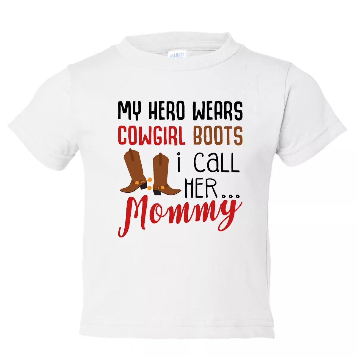 Country Toddler Shirt My Hero wears Cowgirl Boots and I call her Mommy Cow Girl